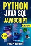 Python, Java, SQL & JavaScript: The Ultimate Crash Course for Beginners to Master the 4 Most In-Demand Programming Languages, Stand Out from the Crowd and Find High-Paying Jobs!