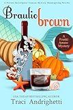 Braulio Brown: A Private Investigator Comedy Mystery Thanksgiving Novella (Franki Amato Mysteries)