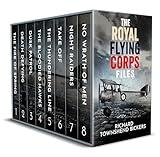 THE ROYAL FLYING CORPS FILES eight gripping World War I adventures of aerial courage and ambition