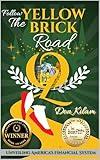 Follow The Yellow Brick Road: Unveiling America's Financial System (We're Off To See The Wonderful Wizard Of Oz Book 1)