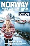 Norway Travel Guide 2024: Insider Tips for Exploring Fjords, Urban Gems, and Outdoor Adventures with Expert Itineraries and Budget-Friendly Advice