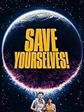 Save Yourselves!