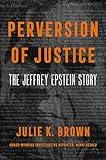 Perversion of Justice: The Jeffrey Epstein Story