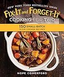 Fix-It and Forget-It Cooking for Two: 150 Small-Batch Slow Cooker Recipes