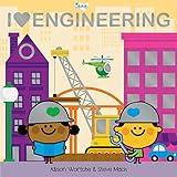 I Love Engineering: Explore with sliders, lift-the-flaps, a wheel, and more!