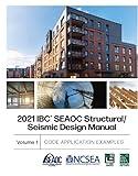 2021 IBC® SEAOC Structural/Seismic Design Manual, Volume 1: Code Application Examples