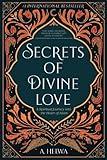 Secrets of Divine Love: A Spiritual Journey into the Heart of Islam (Studying Qur'an & Hadith)