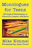 Monologues for Teens: 60 Original Monologues to Stand Out, Inspire, and Shine (The Young Actor Series)