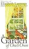 A Garden of One's Own: Writings of Elizabeth Lawrence