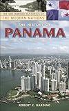 The History of Panama (The Greenwood Histories of the Modern Nations)