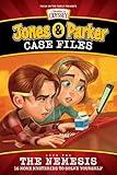 Jones & Parker Case Files: The Nemesis