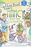 Fancy Nancy: Every Day Is Earth Day: A Springtime Book For Kids (I Can Read Level 1)