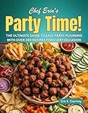 Party Time!: The Ultimate Guide to Easy Party Planning with over 200 Recipes for Every Occasion
