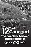 The 12 Hours That Changed The Sandhills Forever : The Last Nebraska Posse