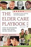 The Elder Care Playbook: How to organize care for your aging loved one