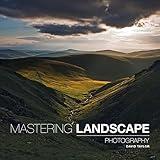 Mastering Landscape Photography