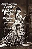 Victorian and Edwardian Fashion: A Photographic Survey (Dover Fashion and Costumes)