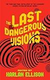 The Last Dangerous Visions