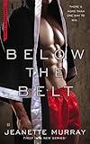 Below the Belt (First to Fight Book 1)