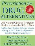 Prescription for Drug Alternatives: All-Natural Options for Better Health without the Side Effects