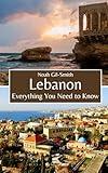 Lebanon: Everything You Need to Know