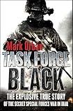 Task Force Black: The Explosive True Story of the Secret Special Forces War in Iraq