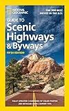 National Geographic Guide to Scenic Highways and Byways, 5th Edition: The 300 Best Drives in the U.S.