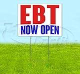 EBT Now Open (18" x 24") Yard Sign, Quantity Discounts, Multi-Packs, Includes Metal Step Stake, Bandit, New, Advertising, USA