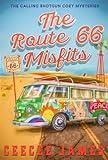The Route 66 Misfits: A Small Town Mystery Series (Cozy Mysteries on the Open Road Book 1)