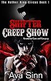 Shifter Creep Show: Paranormal Love and Savagery: Shifter Romance Thriller (The Nether Ring Circus Series: Shifter Werewolf Series Book 1)