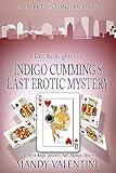 Indigo Cummings Last Erotic Mystery: An Erotic Mystery Novella (Secret Sins, Inc Mystery)