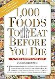 1,000 Foods To Eat Before You Die: A Food Lover's Life List