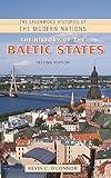 The History of the Baltic States (The Greenwood Histories of the Modern Nations)