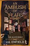 An Ambush of Years (Time Alleys)