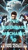 The Legendary Mechanic 10: Game Reality A LitRPG Adventure
