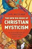 The New Big Book of Christian Mysticism: An Essential Guide to Contemplative Spirituality