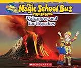 The Magic School Bus Presents: Volcanoes & Earthquakes: A Nonfiction Companion to the Original Magic School Bus Series