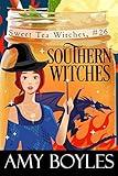Southern Witches (Sweet Tea Witch Mysteries Book 26)