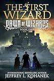 The First Wizard (Dawn of Wizards Book 1)