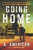 Going Home: A Novel (The Survivalist Series Book 1)