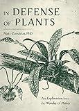 In Defense of Plants: An Exploration into the Wonder of Plants