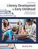 Literacy Development in Early Childhood: Reflective Teaching for Birth to Age Eight, Second Edition