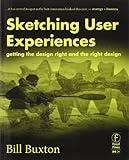 Sketching User Experiences: Getting the Design Right and the Right Design (Interactive Technologies)