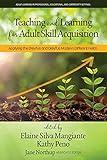 Teaching and Learning for Adult Skill Acquisition: Applying the Dreyfus and Dreyfus Model in Different Fields (Adult Learning in Professional, Organizational, and Community Settings)