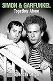 Simon & Garfunkel: Together Alone