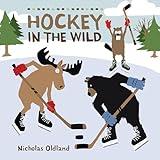 Hockey in the Wild (Volume 7) (Life in the Wild, 7)
