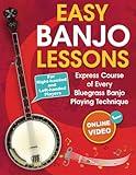Easy Banjo Lessons: Express Course of Every Bluegrass Banjo Playing Technique + Online Video. For Right-handed and Left-handed Players