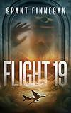 Flight 19. An edge of your seat suspense thriller you won't be able to put down: What would you do if the last five and half years was stolen from you?