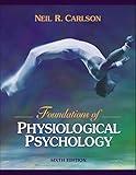 Foundations of Physiological Psychology (with Neuroscience Animations and Student Study Guide CD-ROM) (6th Edition)