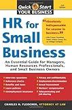 HR for Small Business: An Essential Guide for Managers, Human Resources Professionals, and Small Business Owners (Quick Start Your Business)